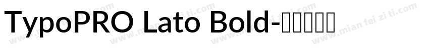 TypoPRO Lato Bold字体转换